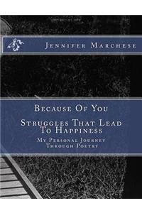 Because of You-Struggles That Lead to Happiness: Because of You-Struggles That Lead to Happiness