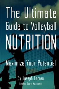 Ultimate Guide to Volleyball Nutrition