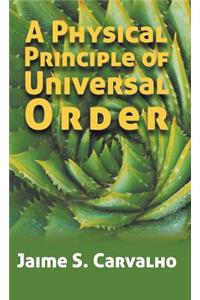 A Physical Principle of Universal Order