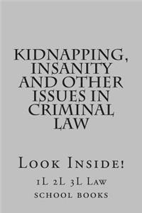 Kidnapping, Insanity and Other Issues in Criminal Law: Look Inside!