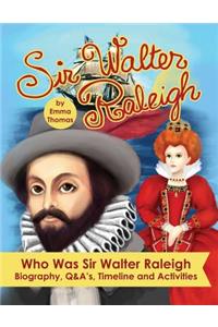 Sir Walter Raleigh Who Was Sir Walter Raleigh
