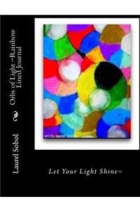 Orbs of Light Rainbow Lined Journal