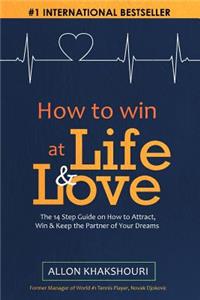 How to Win At Life & Love