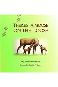 There's a Moose on the Loose