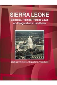 Sierra Leone Electoral, Political Parties Laws and Regulations Handbook - Strategic Information, Regulations, Procedures