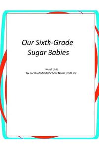 Our Sixth Grade Sugar Babies