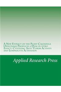 A New Extract of the Plant Calendula Officinalis Produces a Dual in Vitro Effect