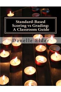 Standard-Based Scoring vs Grading