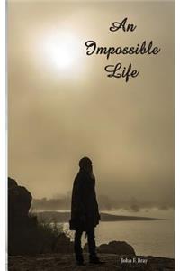 Impossible Life.