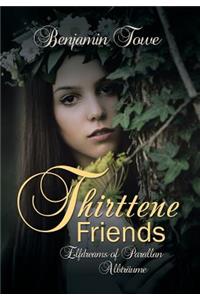 Thirttene Friends