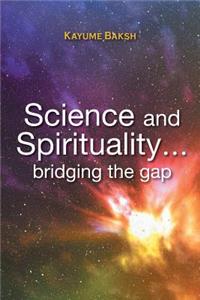Science and Spirituality... bridging the gap