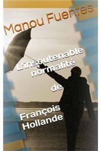 L'insoutenable normalite de Francois Hollande