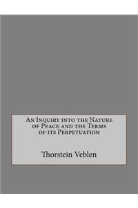 Inquiry Into the Nature of Peace and the Terms of Its Perpetuation