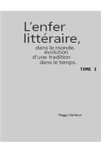 L'enfer litteraire dans le monde, evolution d'une tradition dans le temps.