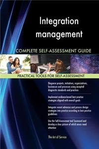 Integration management Complete Self-Assessment Guide