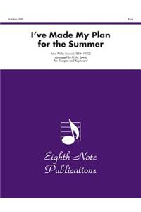 I've Made My Plan for the Summer