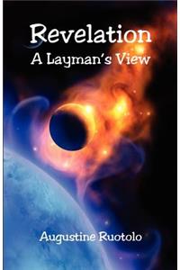 Revelation - A Layman's View