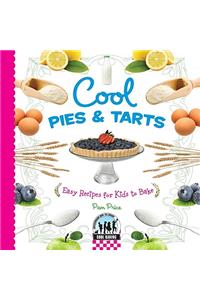 Cool Pies & Tarts: Easy Recipes for Kids to Bake