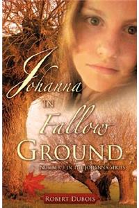 JOHANNA in Fallow Ground