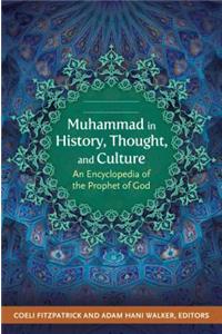 Muhammad in History, Thought, and Culture: An Encyclopedia of the Prophet of God [2 Volumes]