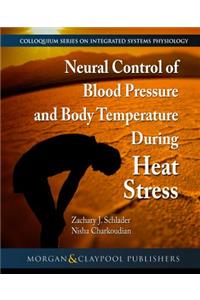 Neural Control of Blood Pressure and Body Temperature During Heat Stress