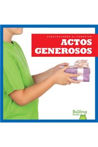 Actos Generosos (Showing Generosity)