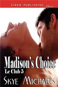 Madison's Choice [Le Club 5] (Siren Publishing Classic)
