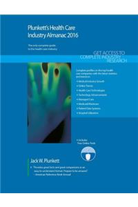 Plunkett's Health Care Industry Almanac 2016