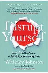 Disrupt Yourself, with a New Introduction
