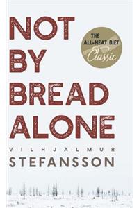 Not by Bread Alone