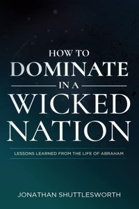How to Dominate in a Wicked Nation