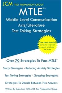 MTLE Middle Level Communication Arts/Literature - Test Taking Strategies