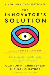 The Innovator's Solution, with a New Foreword