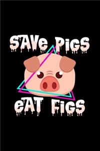 Save pigs eat figs