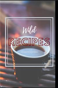 Wild recipes. A blank lined journal to write favourite recipes. Perfect gift for men, women.