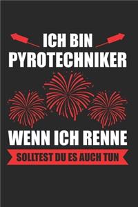 Ich Bin Pyrotechniker Wenn Ich Renne Solltest Du Es Auch Tun