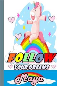 Follow Your Dreams Maya: Personalized Unicorn Sketchbook For Girls With Pink Name: Follow Your Dreams Maya: Personalized Unicorn Sketchbook For Girls With Pink Name Doodle, 