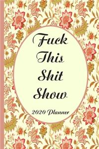 Fuck This Shit Show 2020 Planner