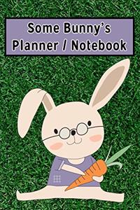 Some Bunny's Planner / Notebook