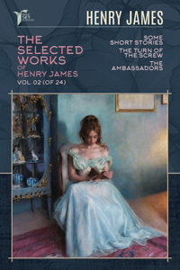 The Selected Works of Henry James, Vol. 02 (of 24)