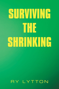 Surviving the Shrinking