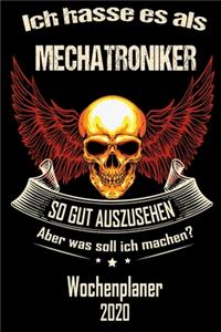 Ich hasse es als Mechatroniker so gut aus zu sehen aber was soll ich machen - Wochenplaner 2020