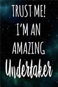 Trust Me! I'm An Amazing Undertaker