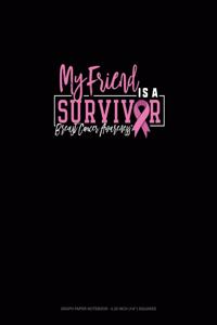 My Friend Is A Survivor Breast Cancer Awareness