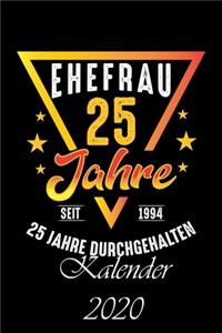 Kalender 2020 - Silberhochzeit 25 Jahre 1994 - 2019 Ich habe Durchgehalten