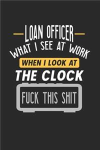 Loan Officer What I See At Work