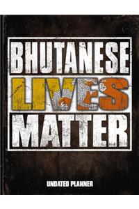 Bhutanese Lives Matter Undated Planner