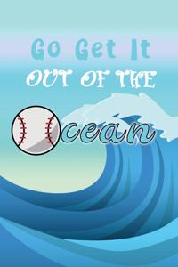 Go Get It Out Of The Ocean