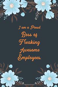 I Am a Proud Boss of Freaking Awesome Employees.