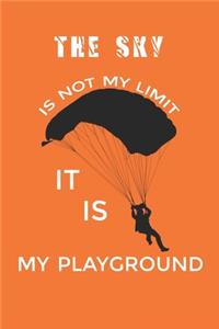 Sky Is Not The Limit It Is My Playground